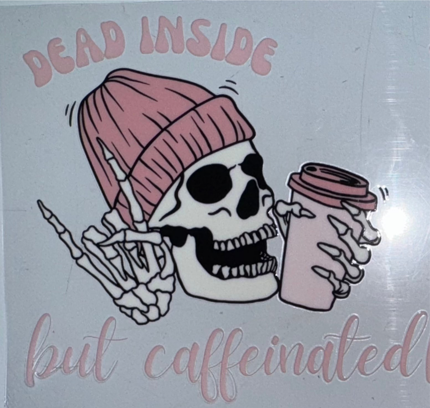 Dead Inside But Caffeinated