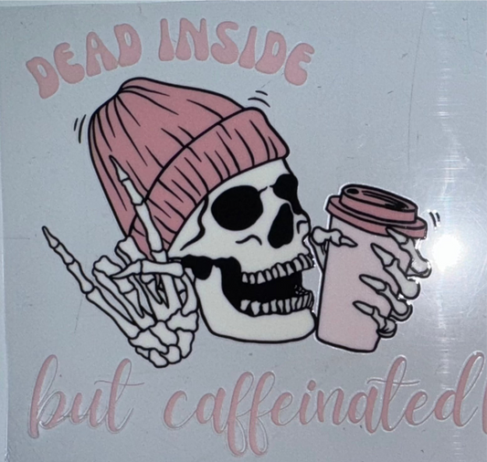 Dead Inside But Caffeinated
